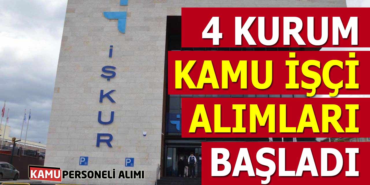 4 Kamu Kurumu 29 Mayıs 2023 Kamu İşçi Alımları Başvuruları