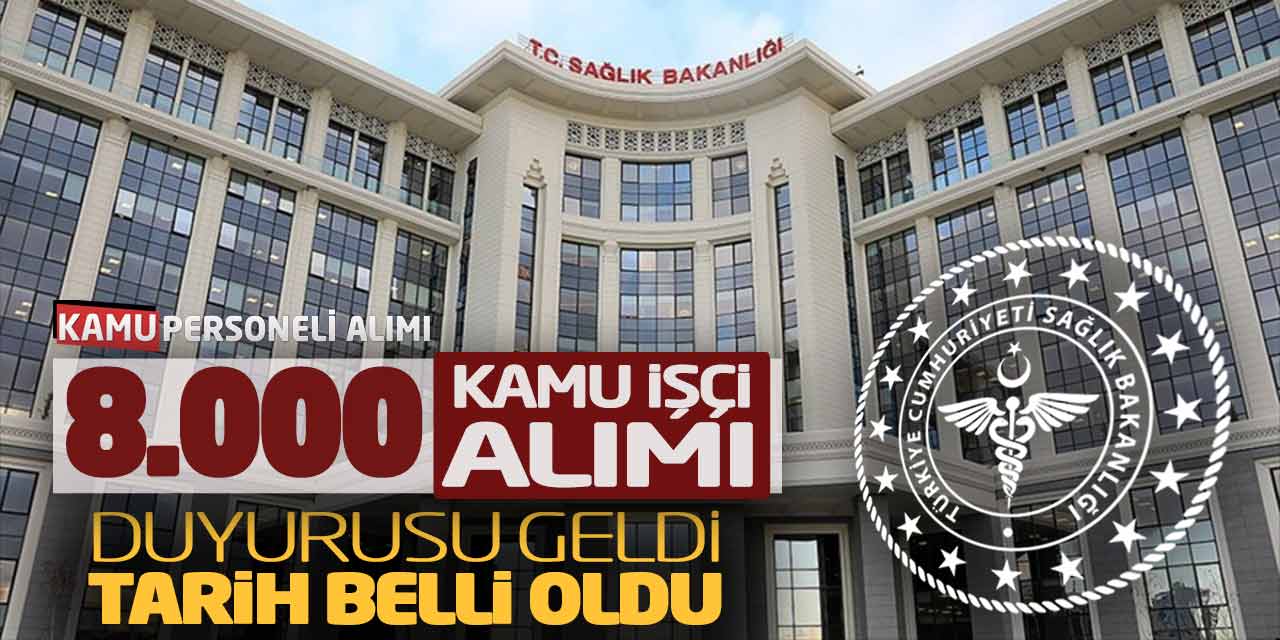 Sağlık Bakanlığı 8.000 Kamu İşçi Alımı Duyurusu Geldi! Tarihler Belli Oldu