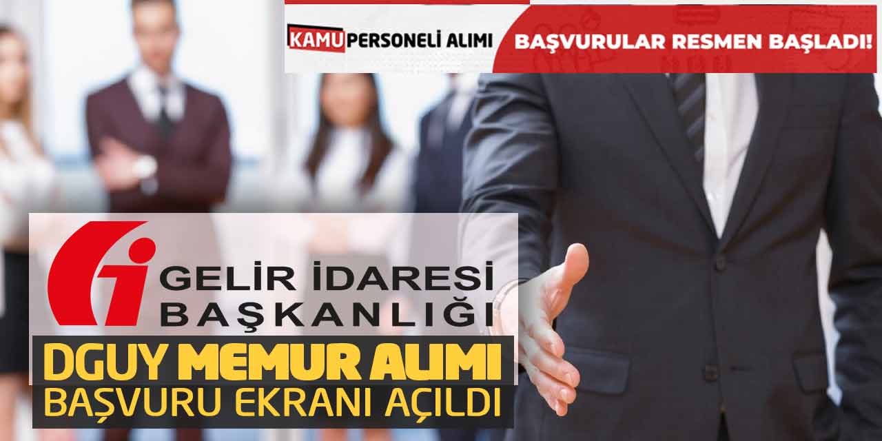 Gelir İdaresi Başkanlığı DGUY Memur Alımı Başvuru Ekranı Açıldı