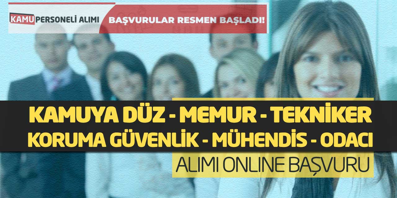 Kamuya Düz Memur Tekniker Koruma Güvenlik Mühendis Odacı Alımı