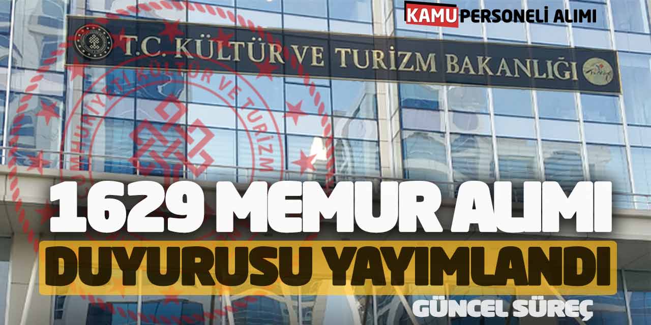 Kültür Bakanlığı 1.629 Memur Alımı Duyurusu Yayımlandı! Güncel Süreç