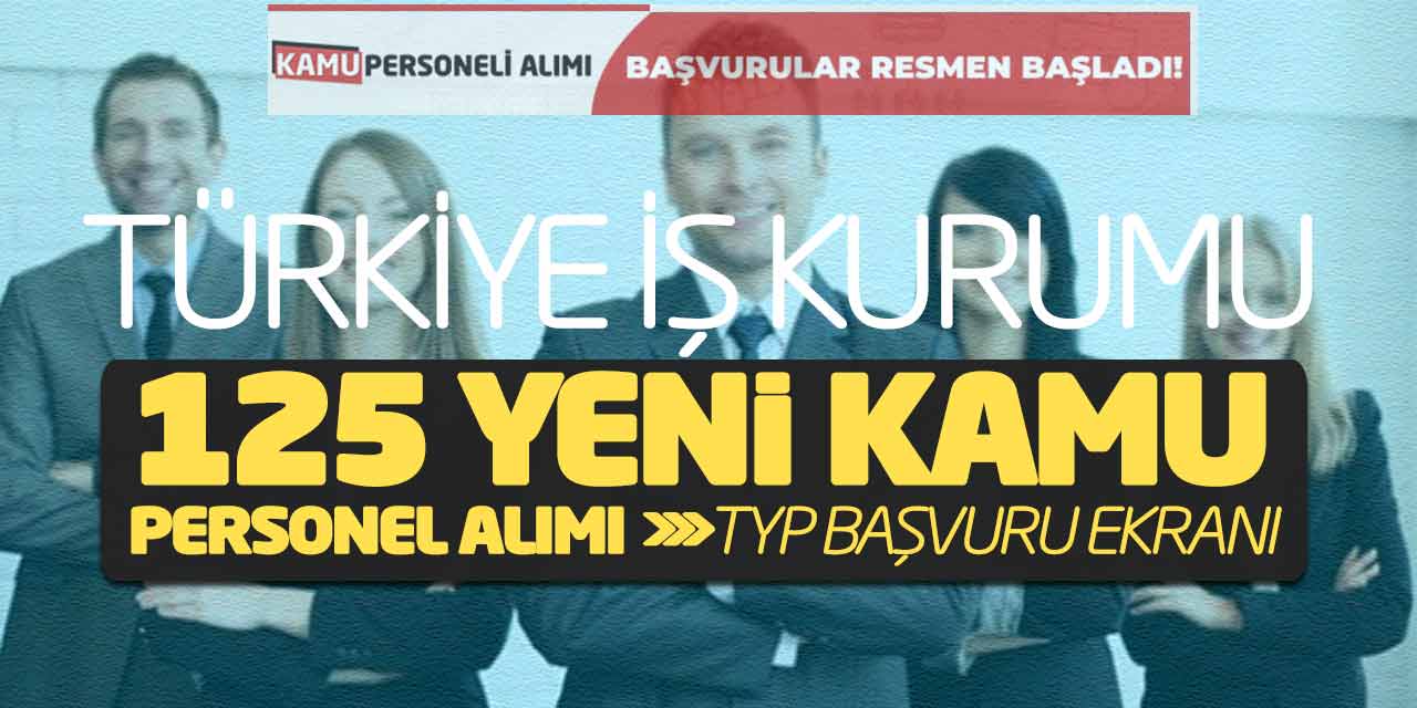 Türkiye İş Kurumu 125 Yeni Kamu Personel Alımı! TYP Başvuru Ekranı