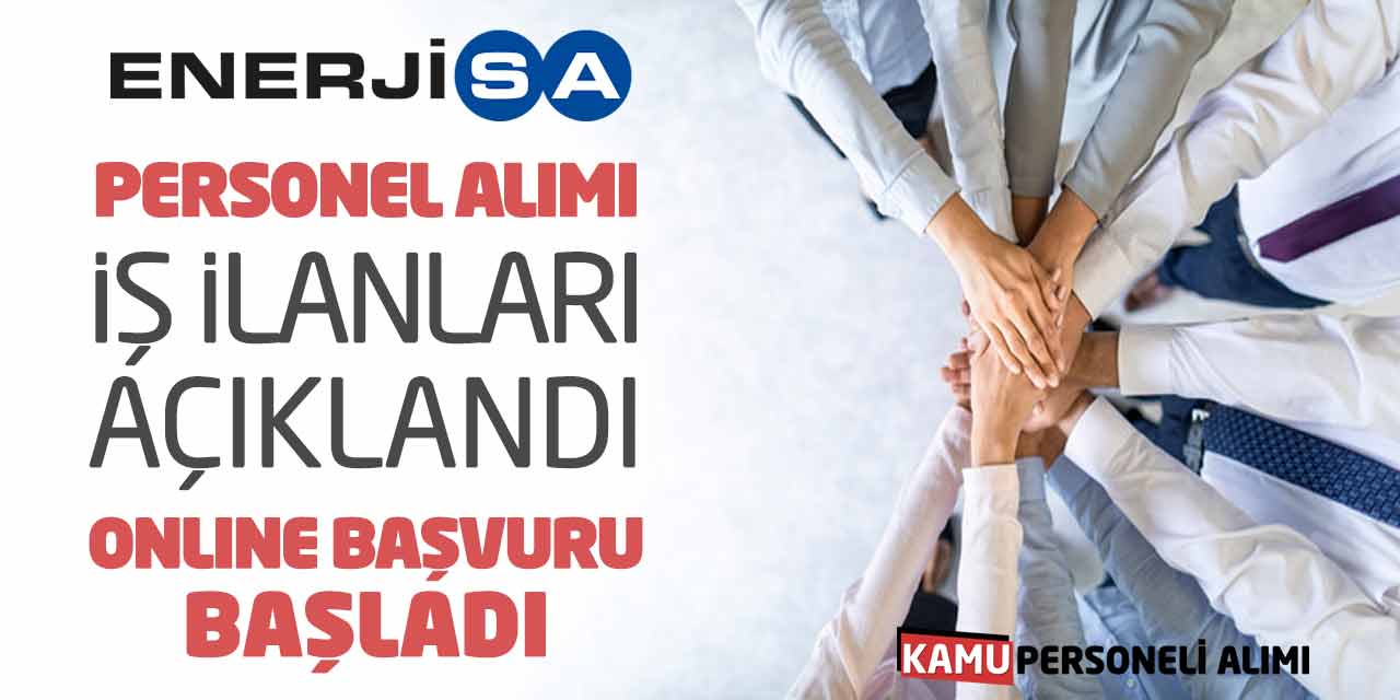 Enerjisa Personel Alımı İş İlanları Açıklandı! Online Başvurular Başladı