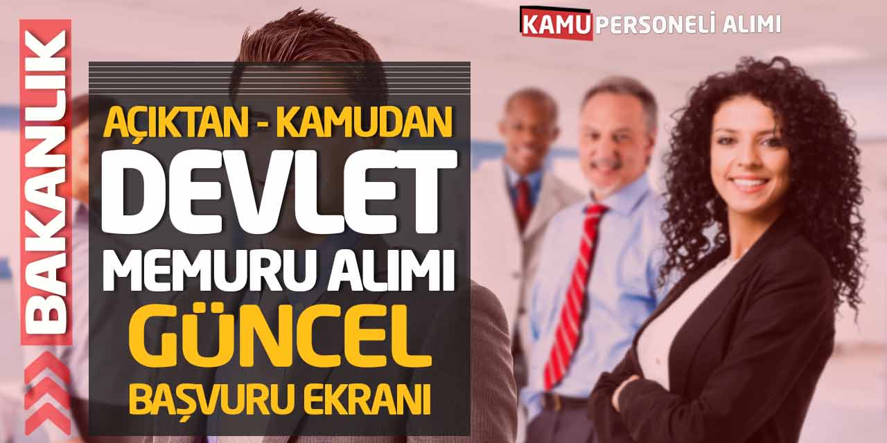 Bakanlık Açıktan ve Kamudan Devlet Memuru Alımı! Güncel Başvuru Ekranı