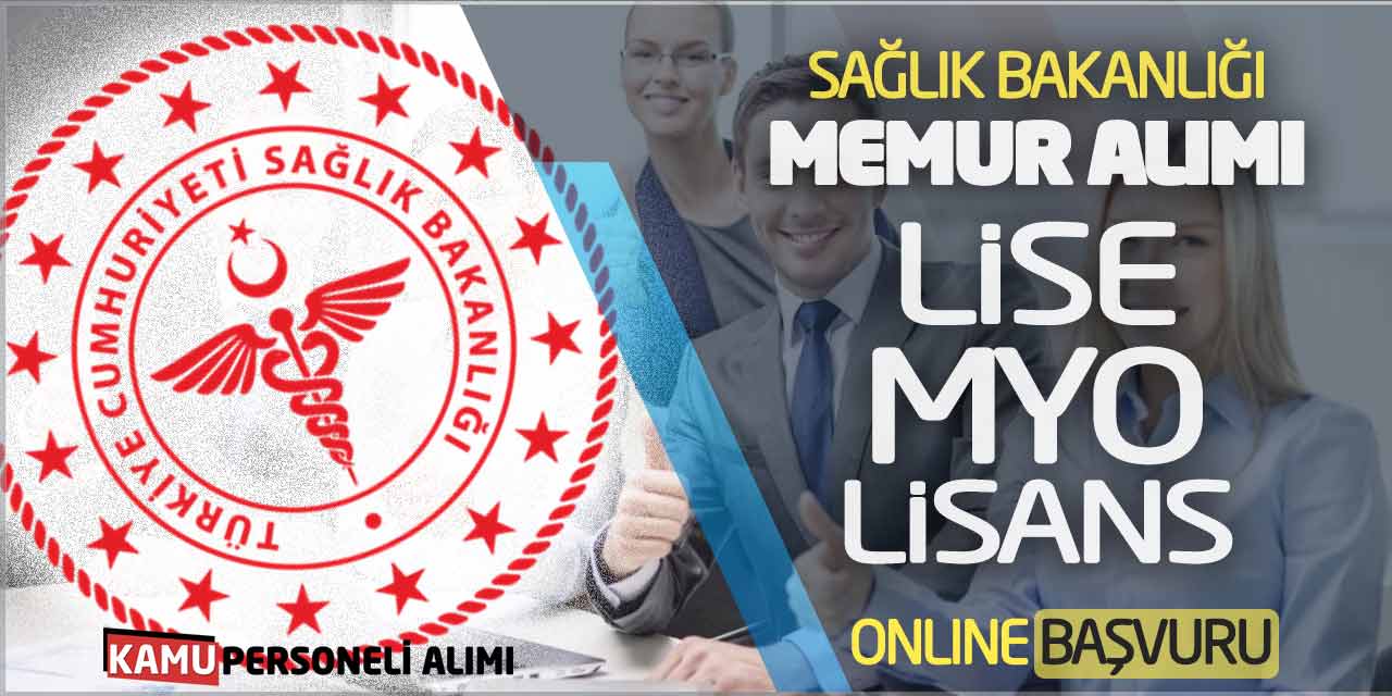 Sağlık Bakanlığı 4/B Güncel Memur Alımı! Lise MYO Lisans Online Başvuru