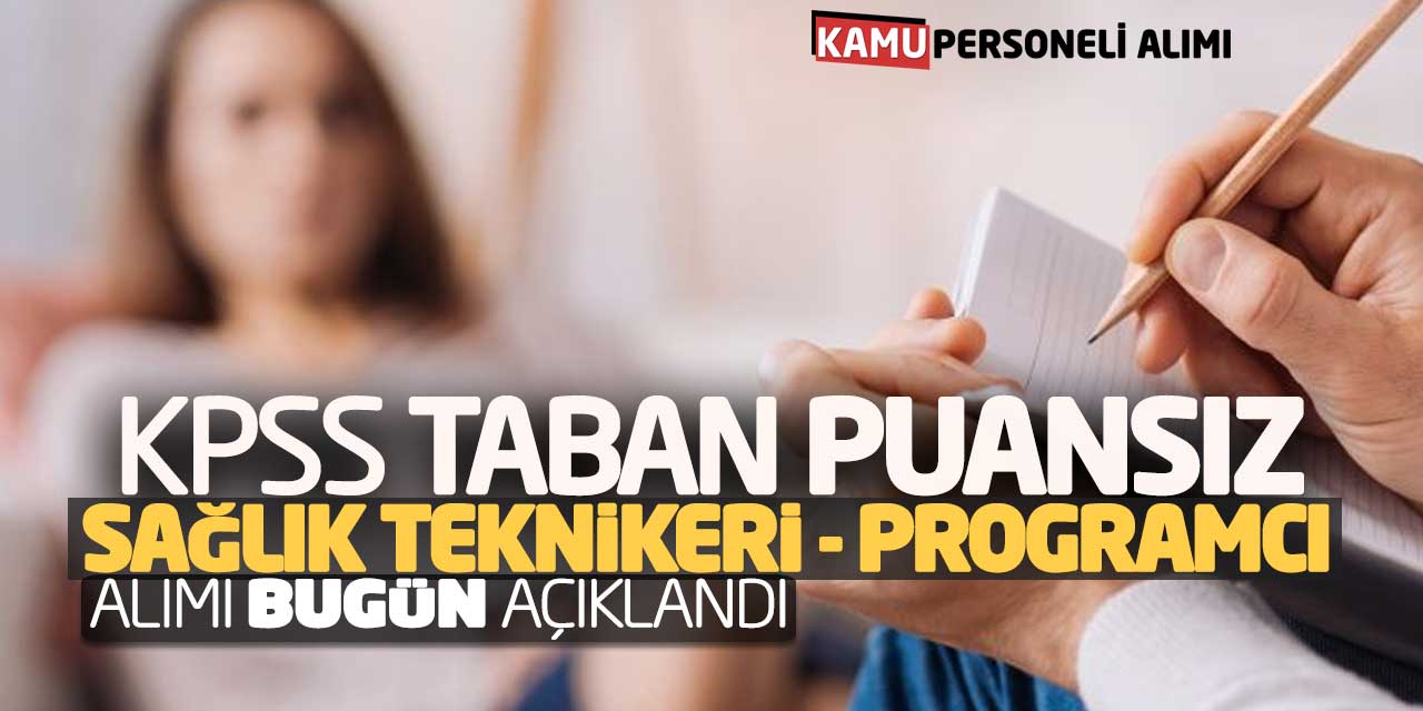 KPSS Taban Puansız Sağlık Teknikeri Programcı Alımı Bugün Açıklandı