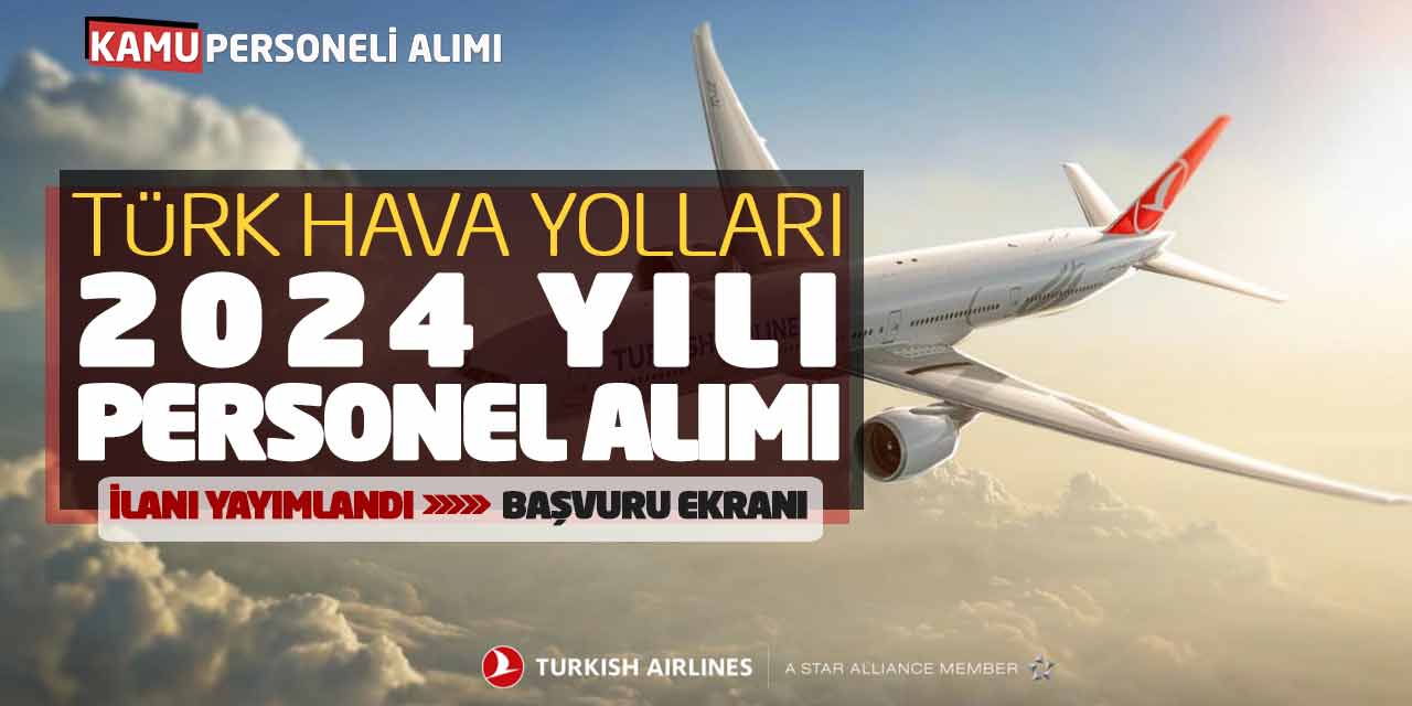 Türk Hava Yolları 2024 Yılı Personel Alımı İlanı Yayımlandı! Başvuru Ekranı