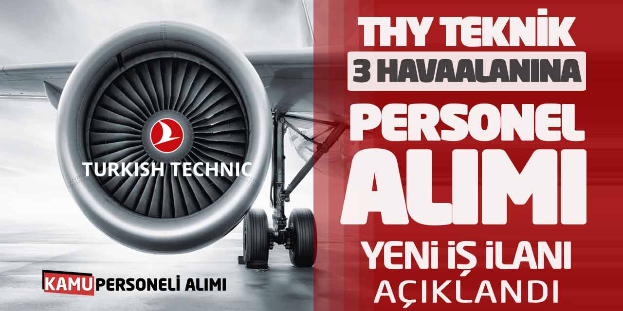 3 Havaalanına Personel Alımı Yeni İş İlanı Açıklandı! Turkish Technic