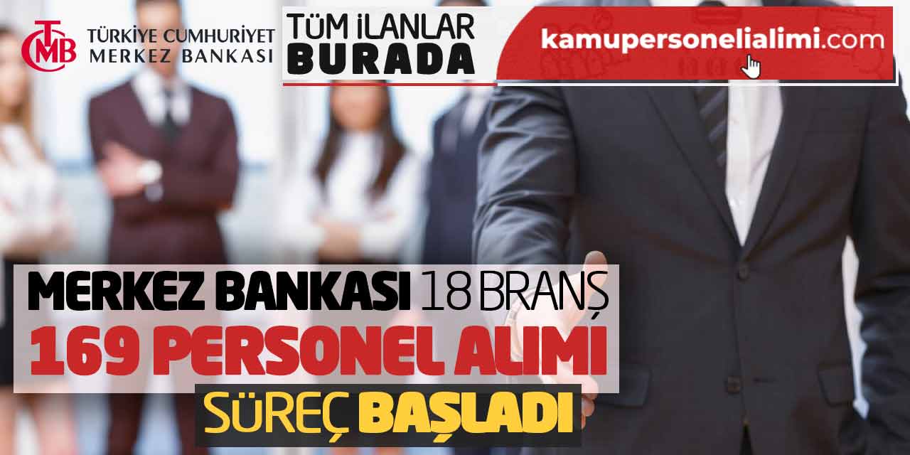 Merkez Bankası 18 Branşta 169 Personel Alımı Yapacak! Süreç Başladı