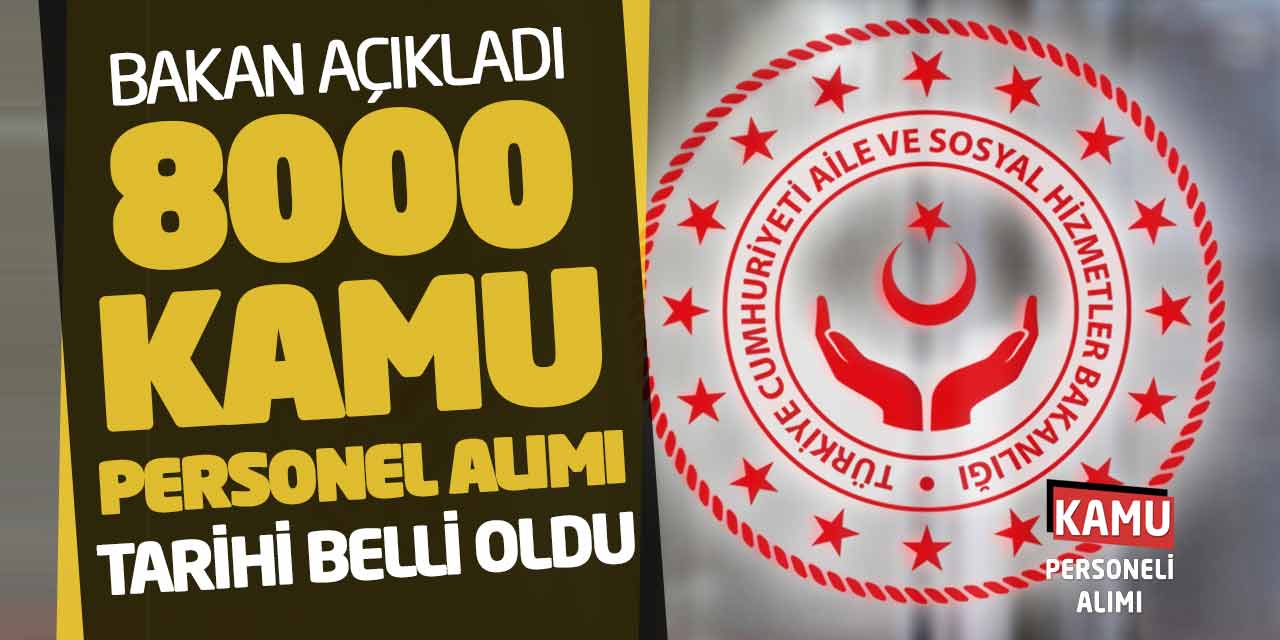 Bakan Açıkladı! 8.000 Kamu Personel Alımı Tarihi Belli Oldu