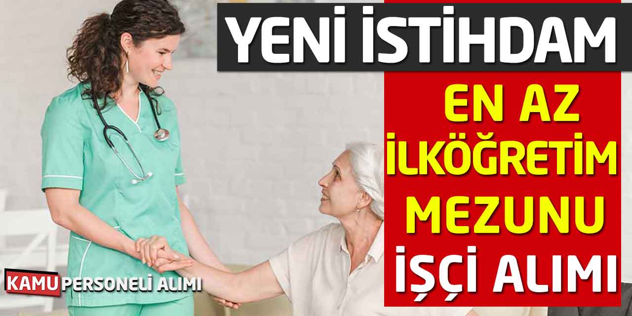 En az İlköğretim Daimi İşçi Alımı Yapılacak! Yeni İstihdam