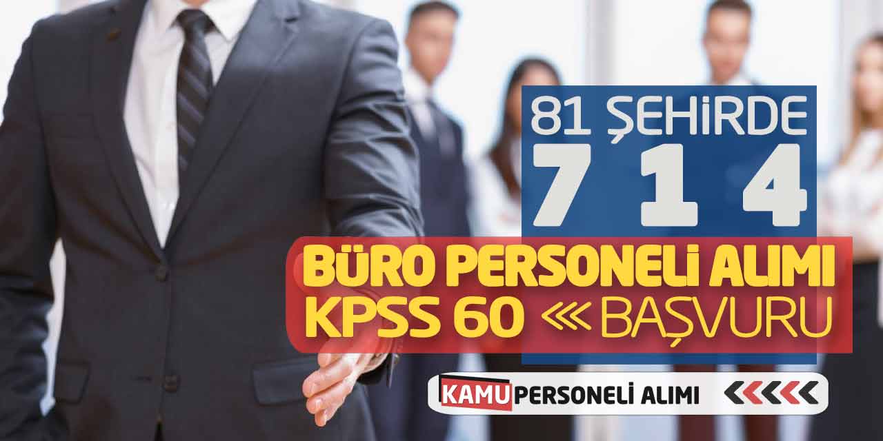 81 Şehirde 714 Büro Personeli Alımı Yapılacak! KPSS 60 Başvurular