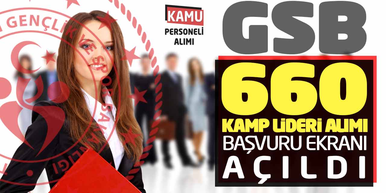 Gençlik ve Spor Bakanlığı 660 Kamp Lideri Alımı! Başvuru Ekranı Açıldı