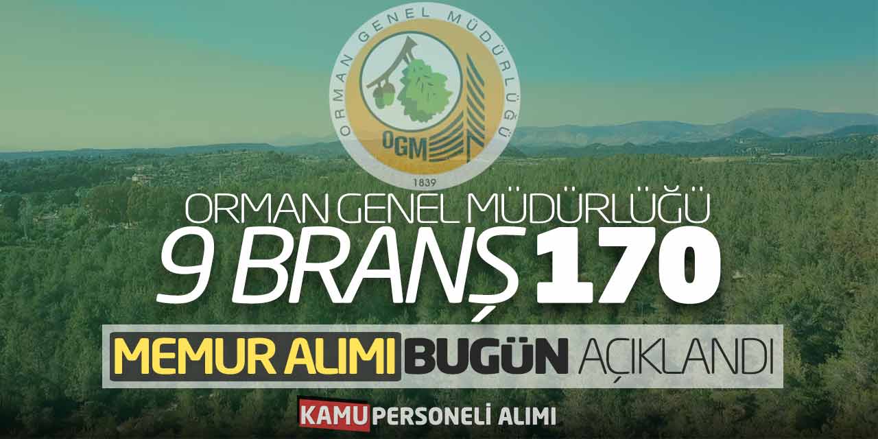 Orman Genel Müdürlüğü 9 Branş 170 Memur Alımı Bugün Açıklandı