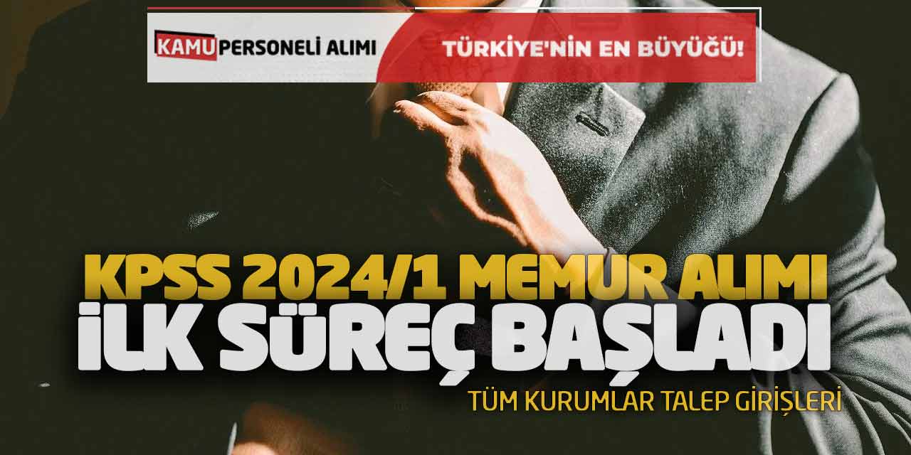 KPSS 2024/1 Memur Alımı İlk Süreç Başladı! Tüm Kurumlar Talep Girişleri