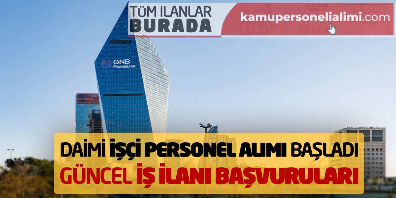 Bankaya Daimi İşçi Personel Alımı Başladı! Güncel İş İlanı Başvuruları