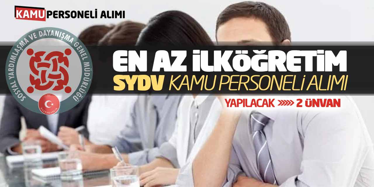 En Az İlköğretim SYDV Kamu Personeli Alımı Yapılacak! 2 Ünvan