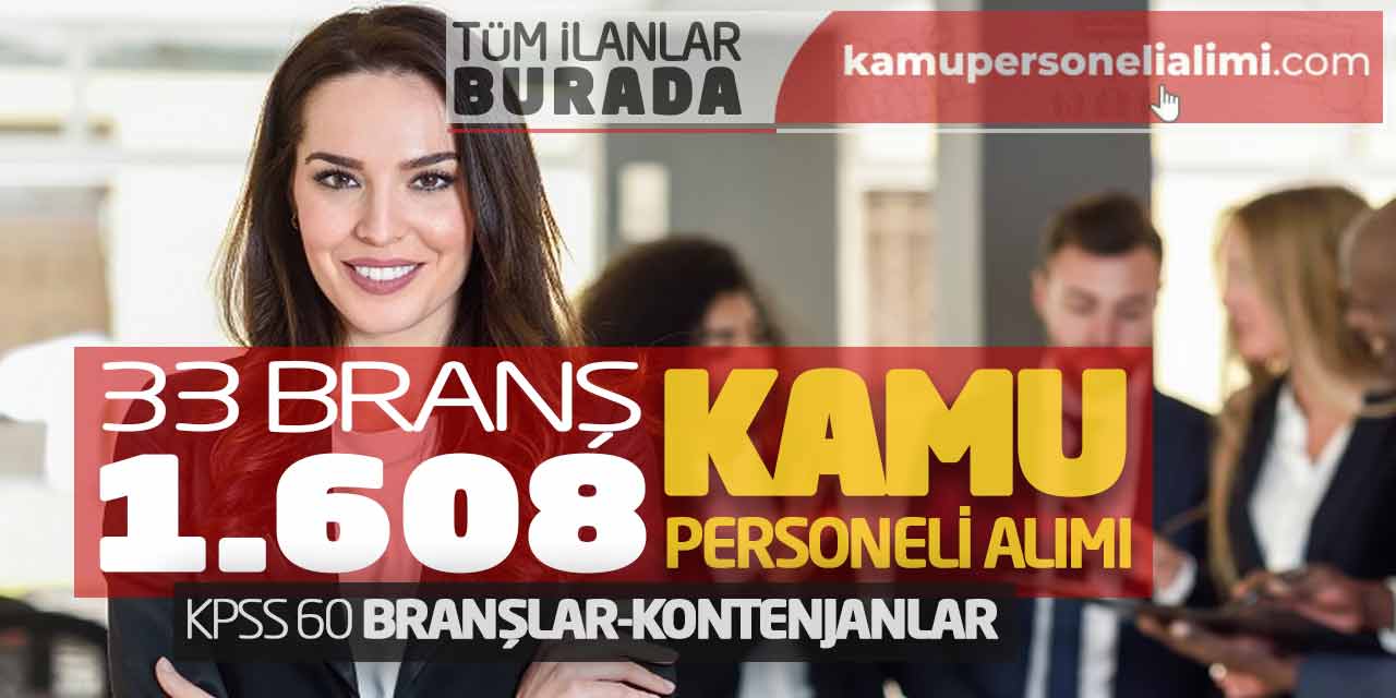 33 Branş 1.608 Kamu Personeli Alımı! KPSS 60 Branşlar-Kontenjanlar