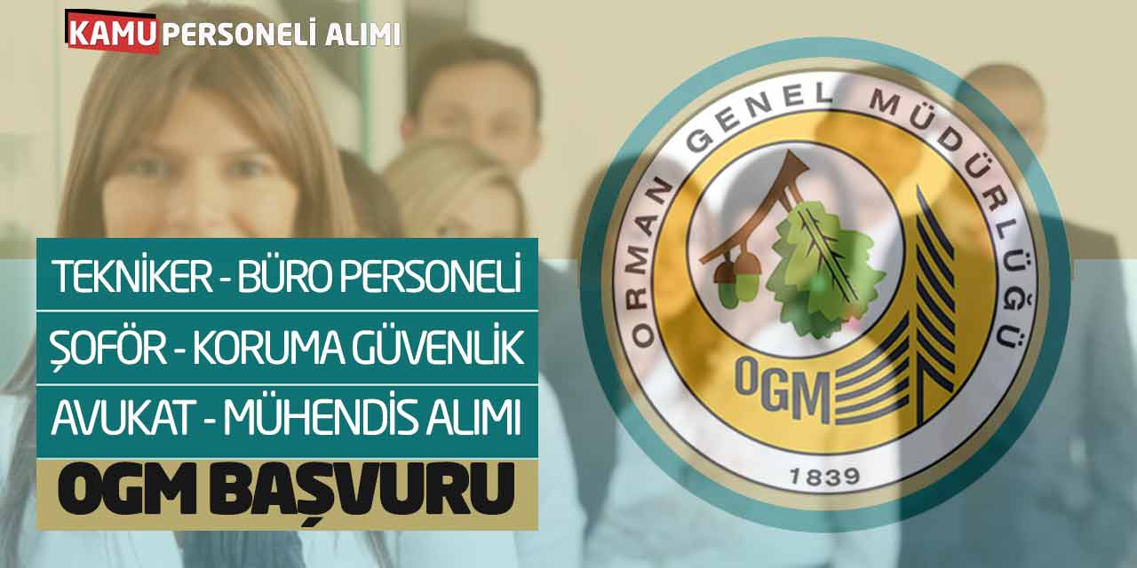 Tekniker Büro Personeli Şoför Koruma Avukat Mühendis Alımı! OGM Başvuru