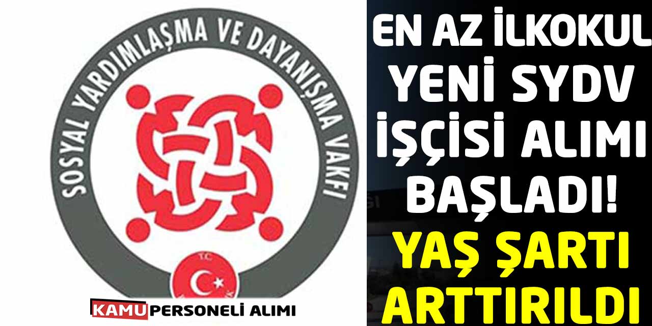 Yeni En az İlkokul SYDV İşçisi Alımı Başladı! Yaş Şartı Arttırıldı