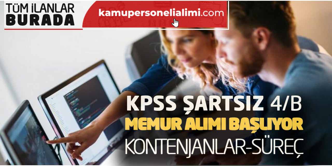 KPSS Şartsız 4/B Sözleşmeli Memur Alımı Başlıyor! Kontenjanlar-Süreç