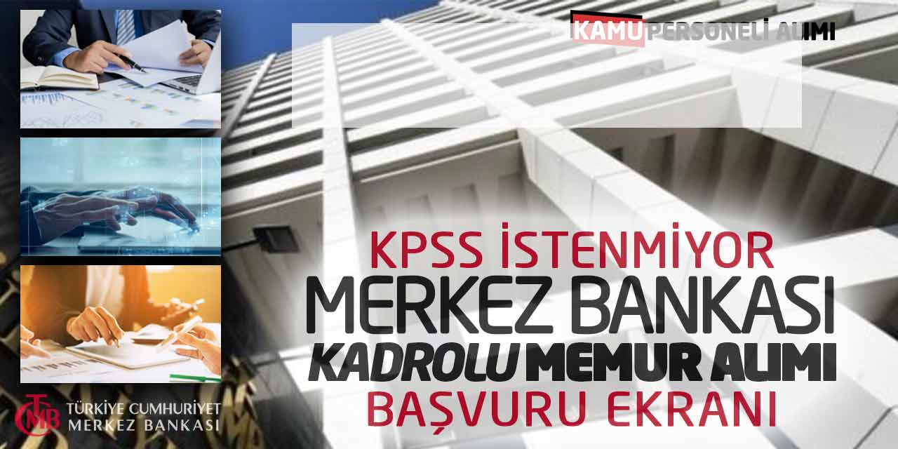 KPSS İstenmiyor! Merkez Bankası Kadrolu Memur Alımı Başvuru Ekranı