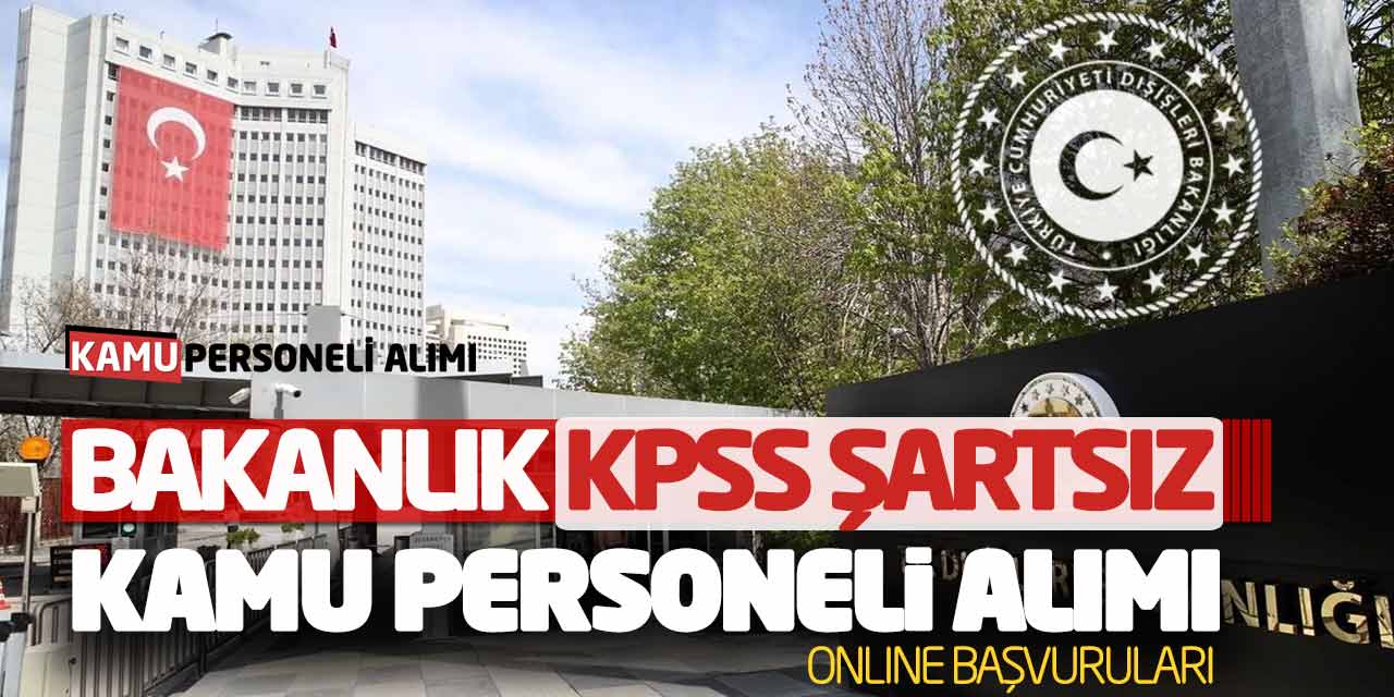 Bakanlık KPSS Şartsız Güncel Kamu Personeli Alımı Online Başvuruları
