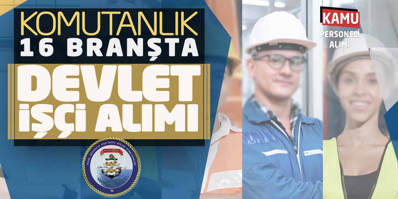 Komutanlık 16 Branşta Kadrolu Devlet İşçi Personeli Alımı Yapacak