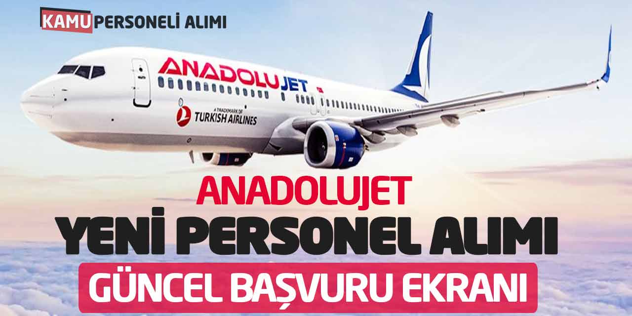 AnadoluJet Havayollarına Yeni Personel Alımı! Güncel Başvuru Ekranı