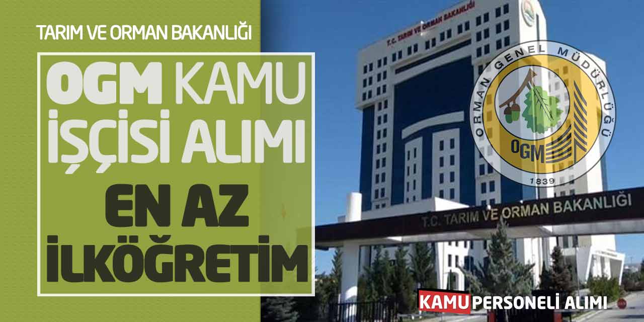 Tarım Orman Bakanlığı 14 Ünvan Kamu İşçisi Alımı! En Az İlköğretim