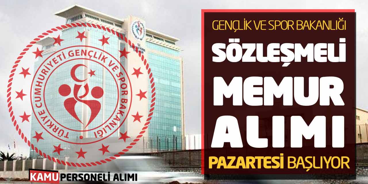 Gençlik Spor Bakanlığı Sözleşmeli Memur Alımı Pazartesi Başlıyor