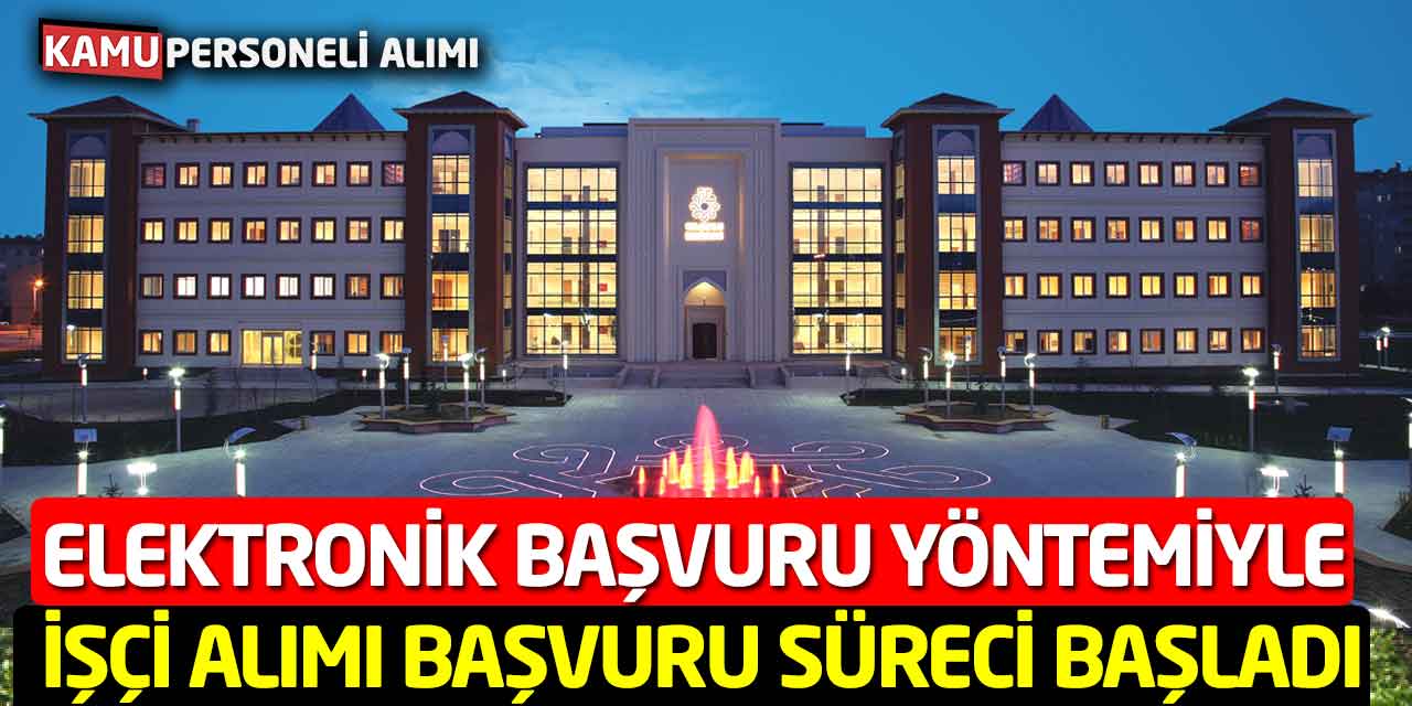 Elektronik Başvuru Yöntemiyle İşçi Alımı Başvuru Süreci Başladı