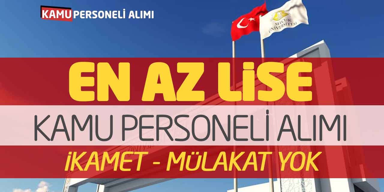 En Az Lise Kamu Personeli Alımı Başvuruları (İkamet Şartsız-Mülakatsız)