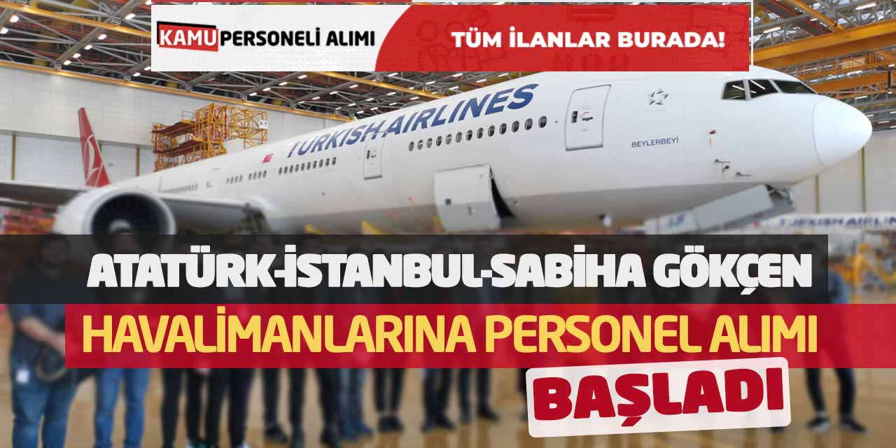 Atatürk-İstanbul-Sabiha Gökçen Havalimanlarına Personel Alımı Başladı