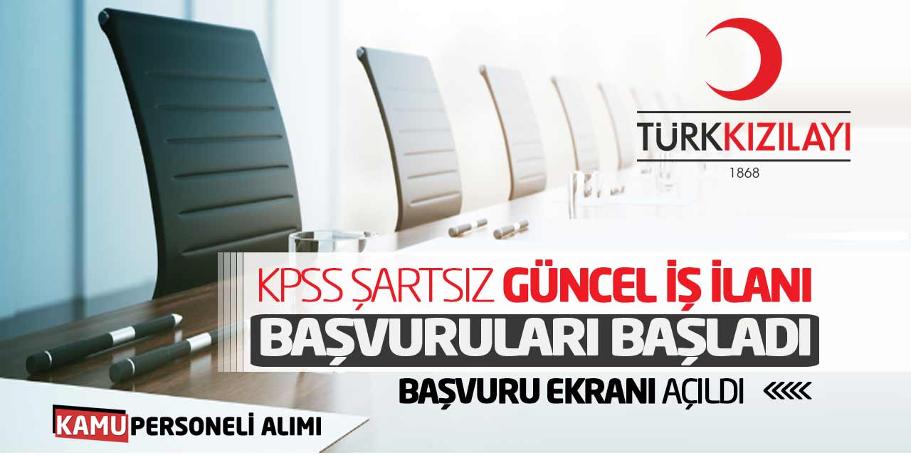 KPSS Şartsız Güncel İş İlanı Başvuruları Başladı! Başvuru Ekranı Açıldı