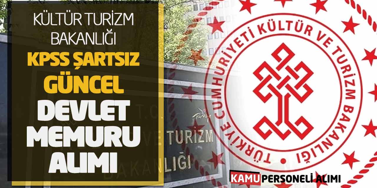 Kültür Turizm Bakanlığı KPSS Şartsız Güncel Devlet Memuru Alımı