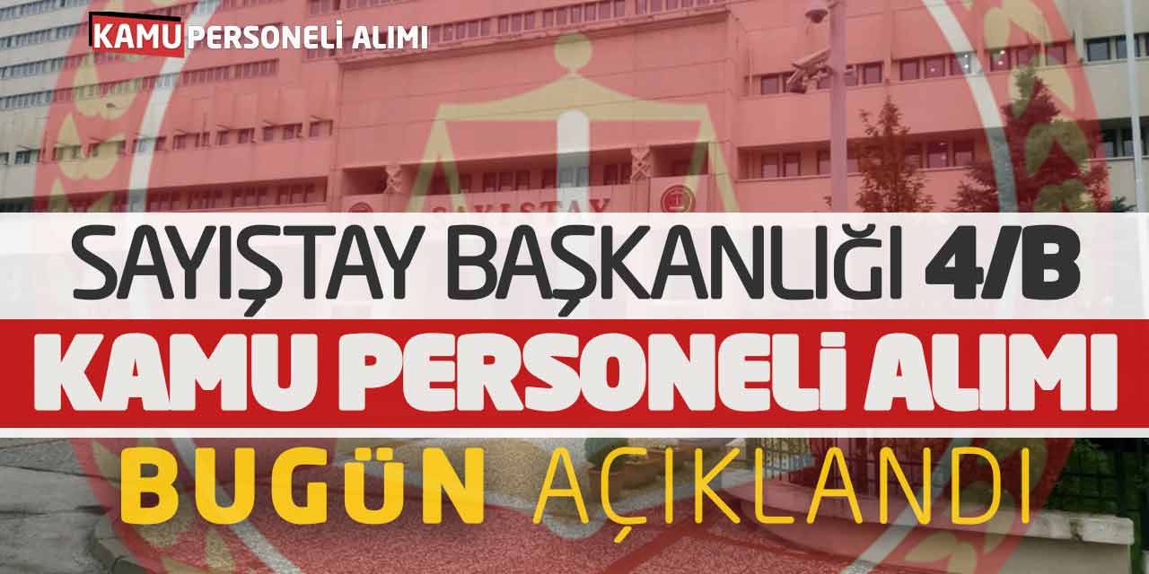 Sayıştay Başkanlığı Sözleşmeli Kamu Personeli Alımı Bugün Açıklandı