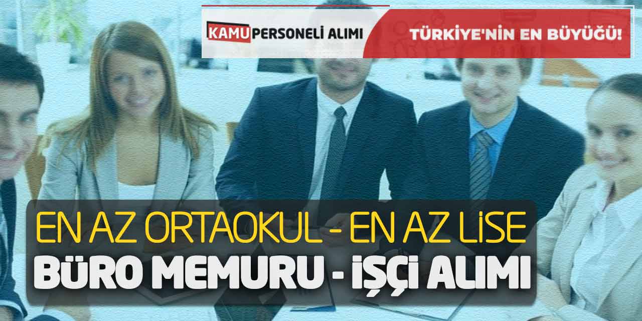 En Az Ortaokul En Az Lise Büro Memuru ve İşçi Personel Alımı Yapılacak