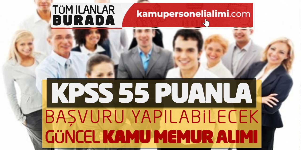 KPSS 55 Puanla Başvuru Yapılabilecek! Güncel Kamu Memur Alımı