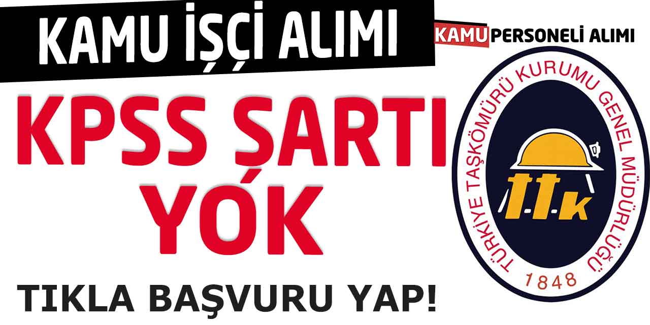 TTK Kamu İşçi Alımı Başladı! Tıkla Başvuru Yap Başvuru Ekranı