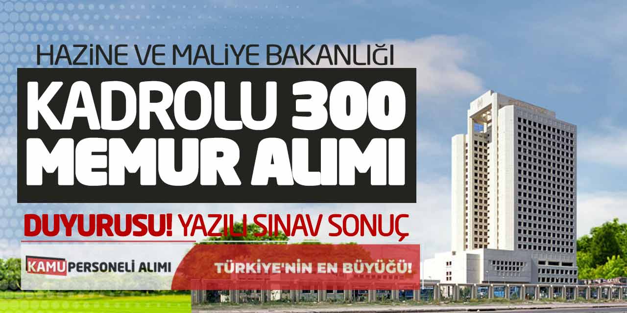 Maliye Bakanlığı Kadrolu 300 Memur Alımı Duyurusu! Yazılı Sınav Sonuç