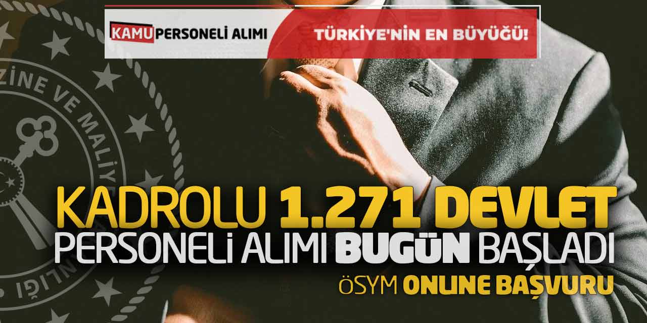 Kadrolu 1271 Devlet Personeli Alımı Bugün Başladı! ÖSYM Online Başvuru