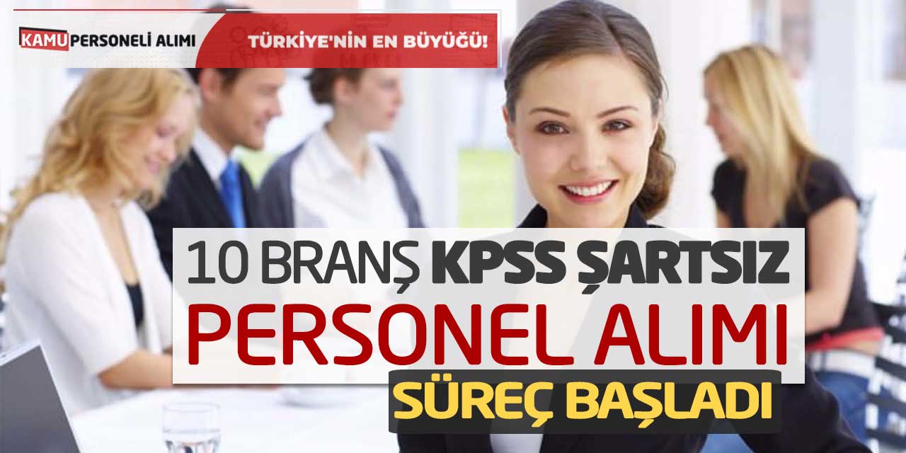 10 Branşta KPSS Şartsız Güncel Personel Alımı Yapılacak! Süreç Başladı