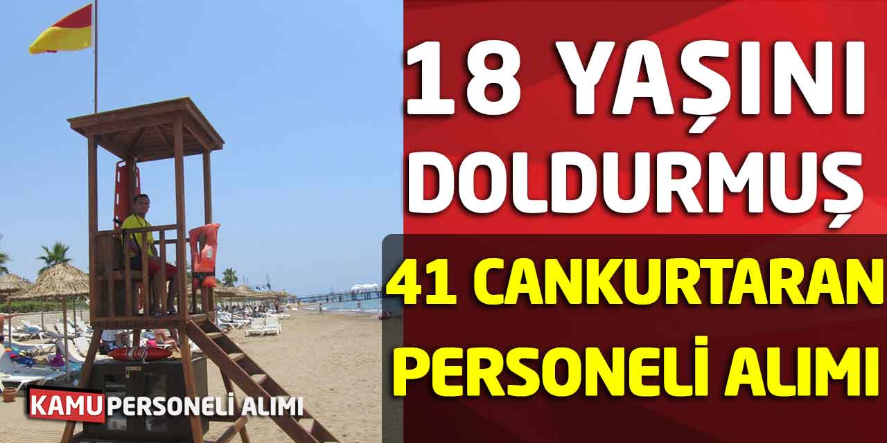 18 Yaşını Doldurmuş Uygulama Sınavı İle 41 Cankurtaran Personeli Alımı