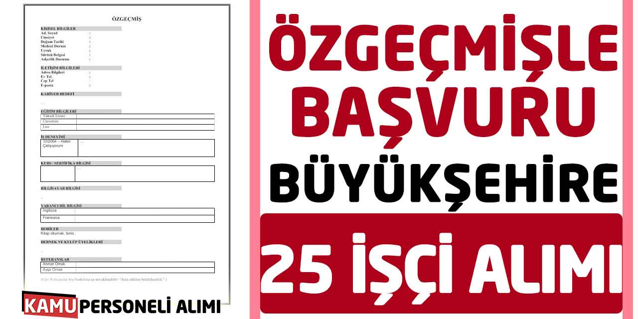 Büyükşehir Belediyesi 25 İşçi Alımı! Online Özgeçmişle Başvuru