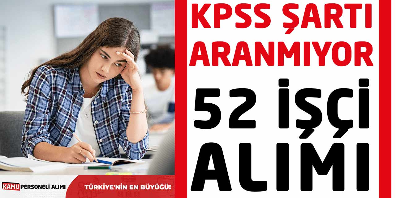 Belediye Personel A.Ş. 52 İşçi Alımı! KPSS Şartı Aranmıyor