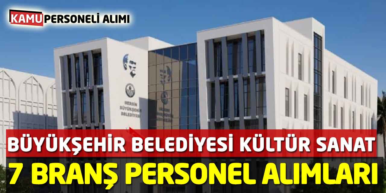 Büyükşehir Belediyesi Kültür Sanat 7 Branş Personel Alımları