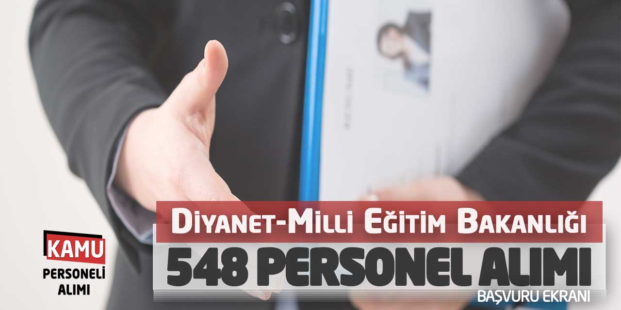 Diyanet-Milli Eğitim Bakanlığı 548 Yeni Personel Alımı! Başvuru Ekranı