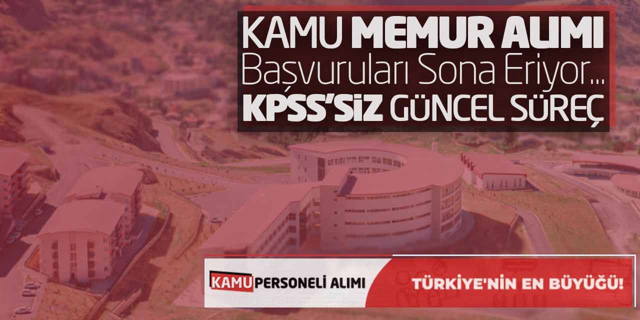 Kamu Memur Alımı Başvuruları Sona Eriyor! KPSS’siz Güncel Başvurular