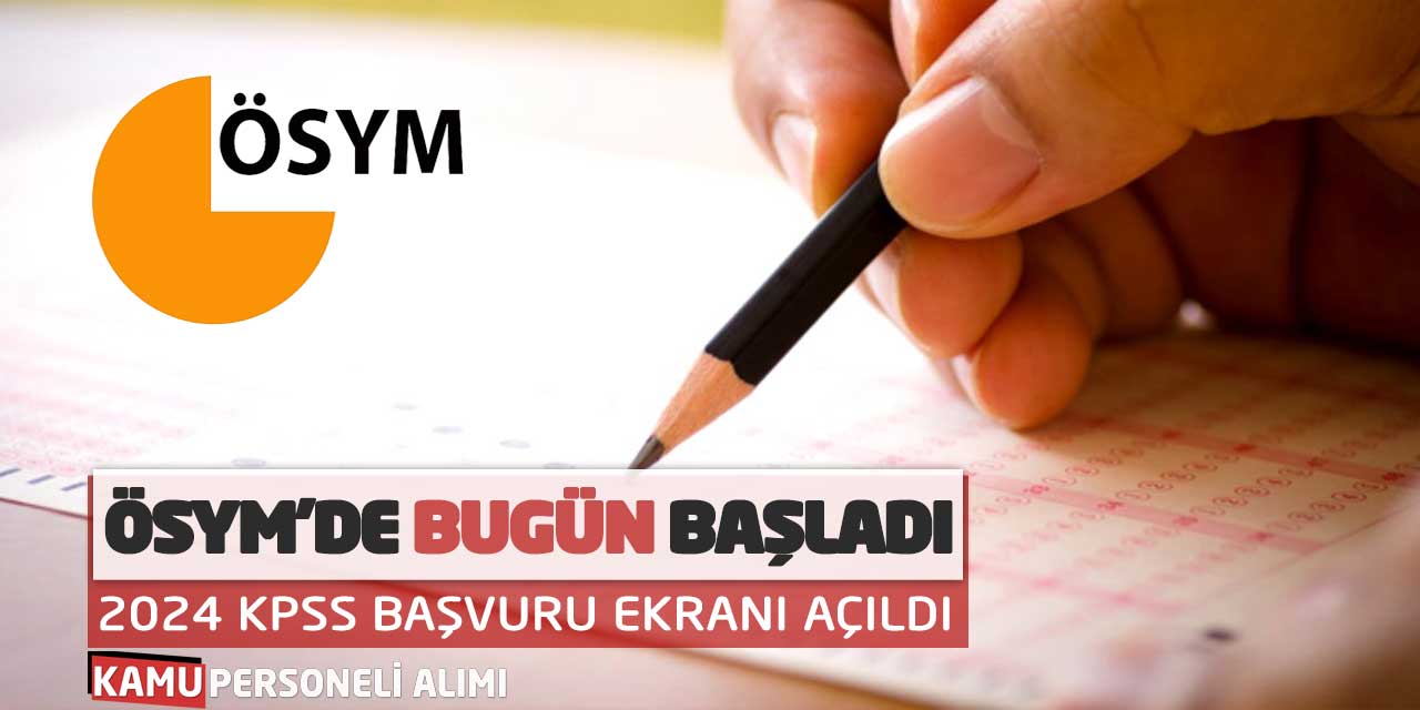 ÖSYM’de Bugün Başladı! 2024 KPSS Başvuru Ekranı Açıldı - Önlisans